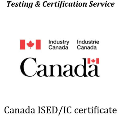 ซื้อ ประเทศแคนาดา ISED/IC การรับรอง ISED การรับรอง IC-ID FCC-ID online manufacture